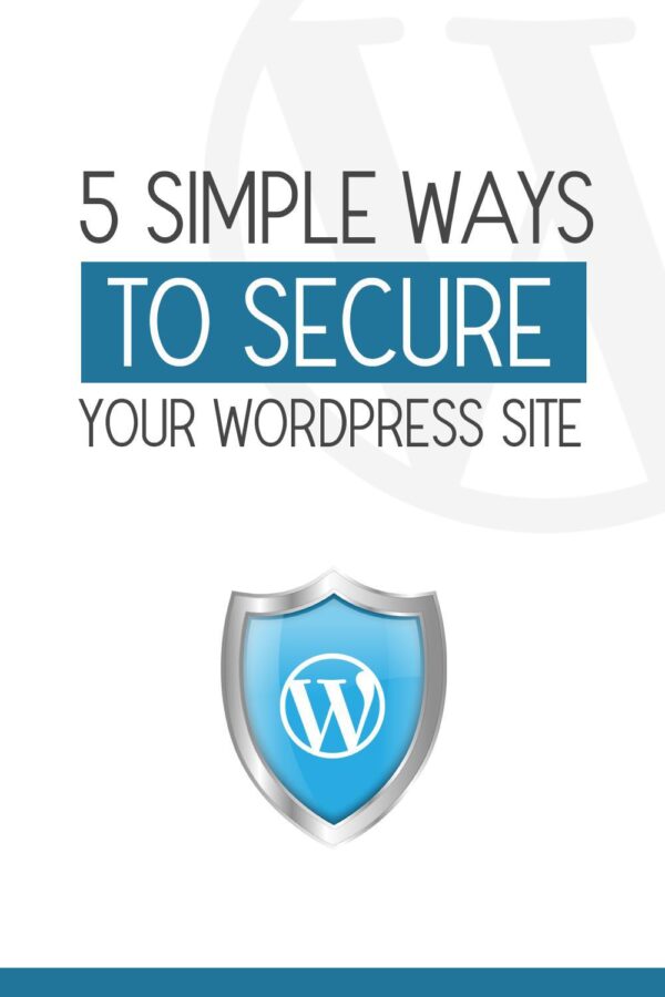 5 Simple Ways To Secure Your WordPress Site