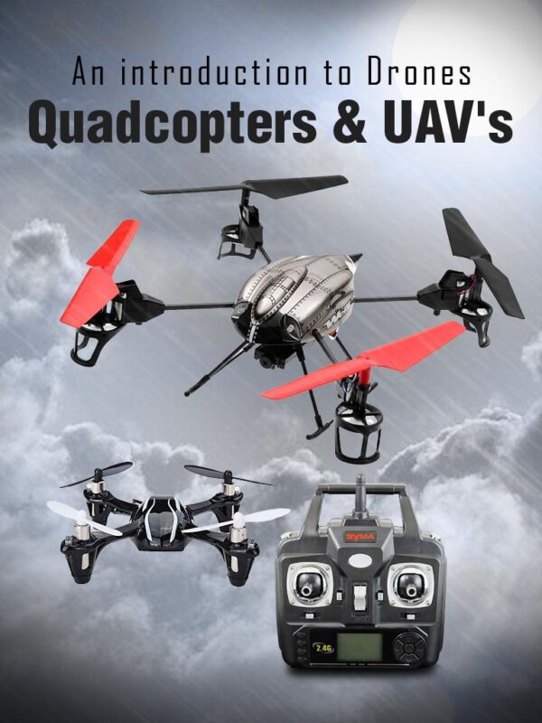 An Introduction to Drones, Quadcopters & UAV